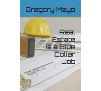 Real Estate is a Blue Collar Job