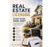 Real Estate Licensing Exam Guide 2026-2027: Including Property Law, Finance, Contracts, Practice Questions, and State-Specific Exam Preparation