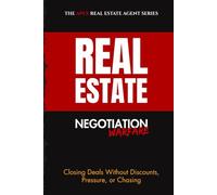 Real Estate Negotiation Warfare: Unspoken Influence Tactics That Make Buyers Say Yes