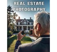 Real Estate Photography (5"x6") Pocket Book: The Mobile Photographer's Guide to Real Estate: Building a Business with Your Phone