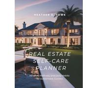 Real Estate Self-Care Planner: Second Edition - Prioritize your well-being and thrive in your real estate career