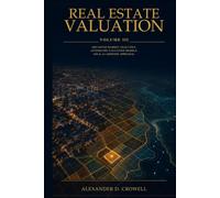 REAL ESTATE VALUATION: Advanced Market Analytics, Automated Valuation Models, GIS & AI-Assisted Appraisal