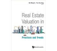 Real Estate Valuation in Singapore: Practices and Trends