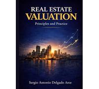 REAL ESTATE VALUATION: Principles and Practice