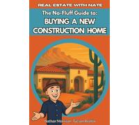 Real Estate With Nate: The No-Fluff Guide to Buying a New Construction Home