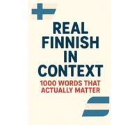 Real Finnish in Context - 1000 Words That Actually Matter: 2