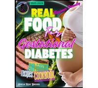 REAL FOOD FOR GESTATIONAL DIABETES: AIR FRYER COOKBOOK-BEGINNER FRIENDLY RECIPES