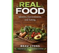 REAL FOOD: Identity, Environment, And Eating