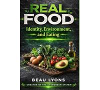REAL FOOD: Identity, Environment, And Eating