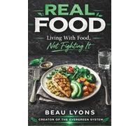 Real Food: Living With Food, Not Fighting It