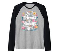 Real Friends Are Always There LEALTÀ di connessione |- Maglia con Maniche Raglan