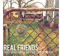 Real Friends - Three Songs About The Past Year Of My Life