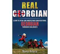 Real Georgian: Learn to Speak and Understand Georgian Through Dialogues