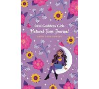 Real Goddess Girls Natural Time Journal: Grow Your Powers