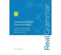 Real Grammar: Understand English. Clear and simple.