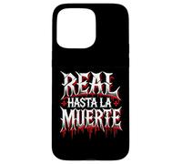 Real Hasta La Muerte Custodia per iPhone 15 Pro Max