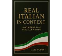 Real Italian in Context - 1000 Words That Actually Matter: 3