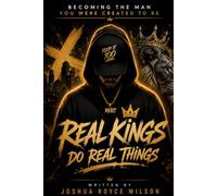 Real Kings Do Real Things: Becoming the Man You Were Created to Be