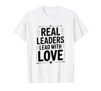 Real Leaders Lead with Love Inspirational Citazione Maglietta