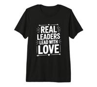 Real Leaders Lead with Love Inspirational Citazione Maglietta Premium
