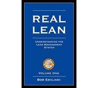 Real Lean: Understanding the Lean Management System (Volume 1): Understanding the Lean Management System (Volume One)