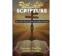 Real-Life Application of Scripture: How God’s Word Guides Everyday Decisions