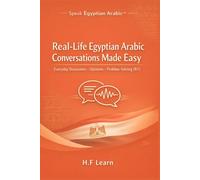 Real-Life Egyptian Arabic Conversations: Everyday Discussions, Opinions & Problem-Solving (Level B1)
