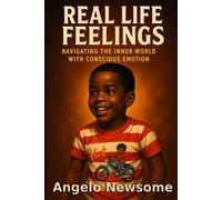 Real Life Feelings: Navigating the Inner World with Conscious Emotion