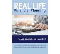 Real Life Financial Planning: An Easy-to-Understand System to Organize Your Financial Plan and Prioritize Financial Decisions