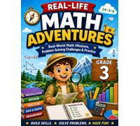 Real-Life Math Adventures: Grade 3: Real-World Math Missions, Problem-Solving Challenges & Practice