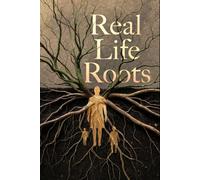 Real Life Roots: Breaking The Silence Of A Mans Journey