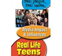 Real Life Teens:Media Impact - Real Life Teens: Media Impact