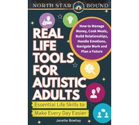 Real Life Tools for Autistic Adults: Essential Life Skills to Make Every Day Easier