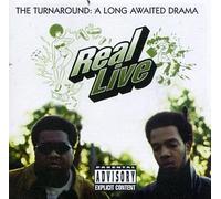 Real Live - Turnaround-a Long Awaited Dra