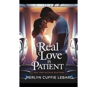 REAL LOVE IS PATIENCE: AND A WHOLE LOT OF HEART
