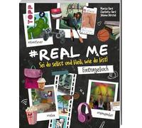 #Real me - Sei du selbst und bleib, wie du bist! - Das Teenie-Eintragebuch: Von Teenies für Teenies: Mit vielen Kreativseiten