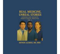 Real Medicine, Unreal Stories: Lessons and Insights from Clinical Practice: 2