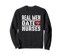Real Men Date Nurses Funny Nursing Nurse Felpa