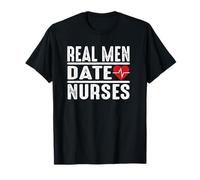 Real Men Date Nurses Funny Nursing Nurse Maglietta
