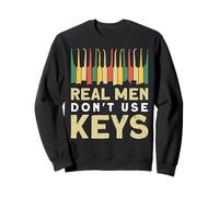 Real Men Don't Use Keys Felpa