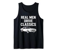 Real Men Drive Classics Funny Retro Car Citazione Canotta
