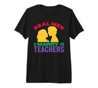 Real Men Marry Teachers School Teacher Maglietta Premium