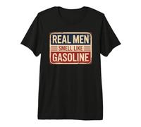 Real Men Smell Like Gasoline Maglietta Premium