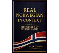 Real Norwegian in Context - 1000 Words That Actually Matter