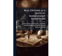 Real Options as a Srategic Management Framework