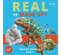 Real or Made-Up?: Amazing Animals - Book 1