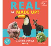 Real or Made-Up?: Amazing Animals - Book 2