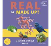 Real or Made-Up?: Amazing Animals - Book 3