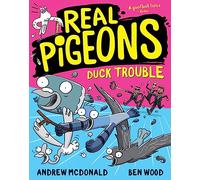 Real Pigeons Duck Trouble: Real Pigeons 9 (Real Pigeons)