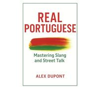 Real Portuguese - Mastering Slang and Street Talk
